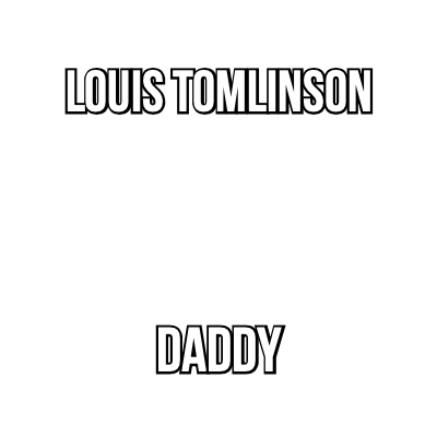 Louis Tomlinson Daddy
