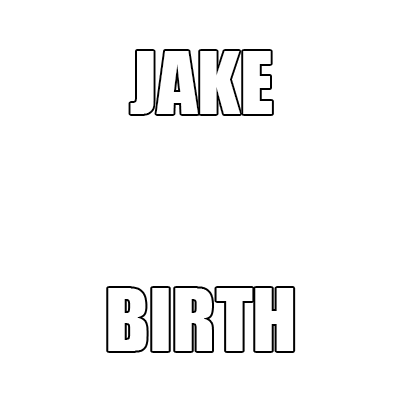 jake birth !