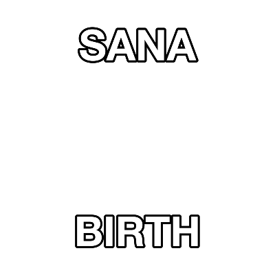 SANA BIRTH