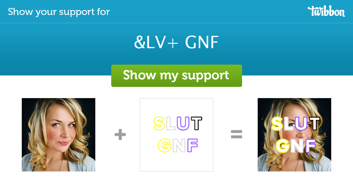 &LV+ GNF - Support Campaign on Twitter | Twibbon