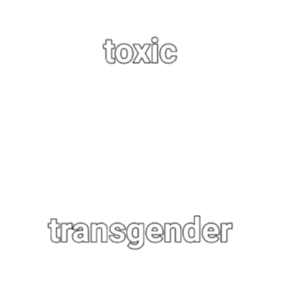 toxic transgender