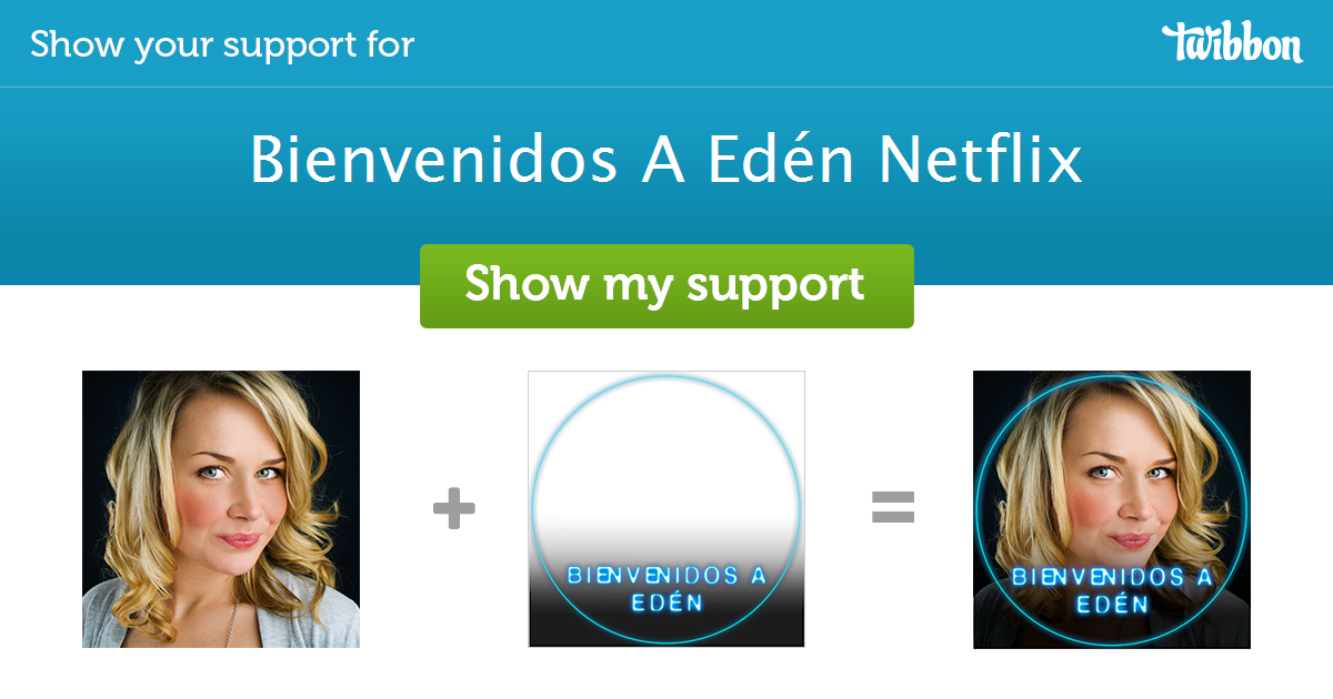Bienvenidos A Edén Netflix - Support Campaign