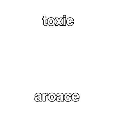 Toxic aroace