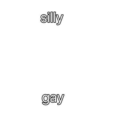 Silly gay